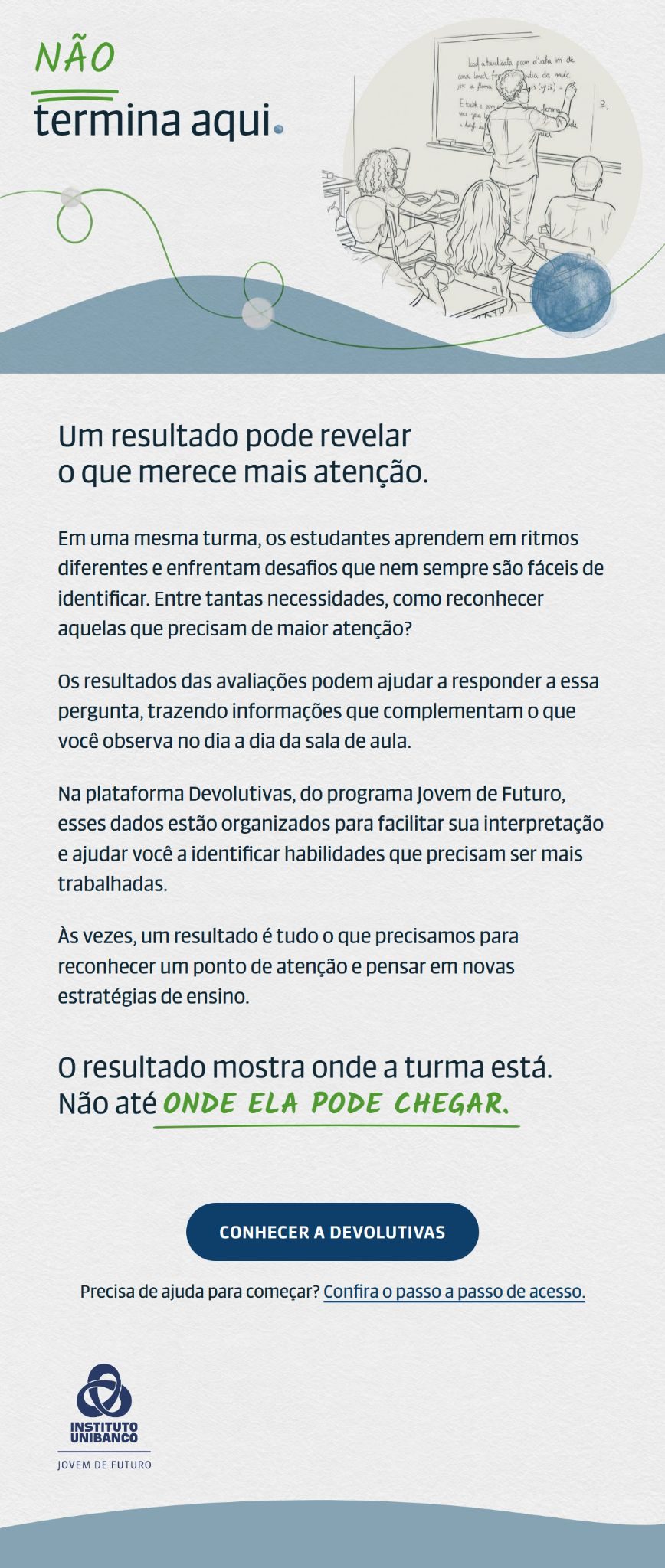 E-mail de continuidade para professores que ainda não utilizam a Devolutivas, opção 1.